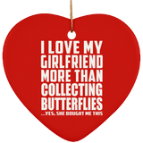 I Love My Girlfriend More Than Collecting Butterflies - Heart Ornament