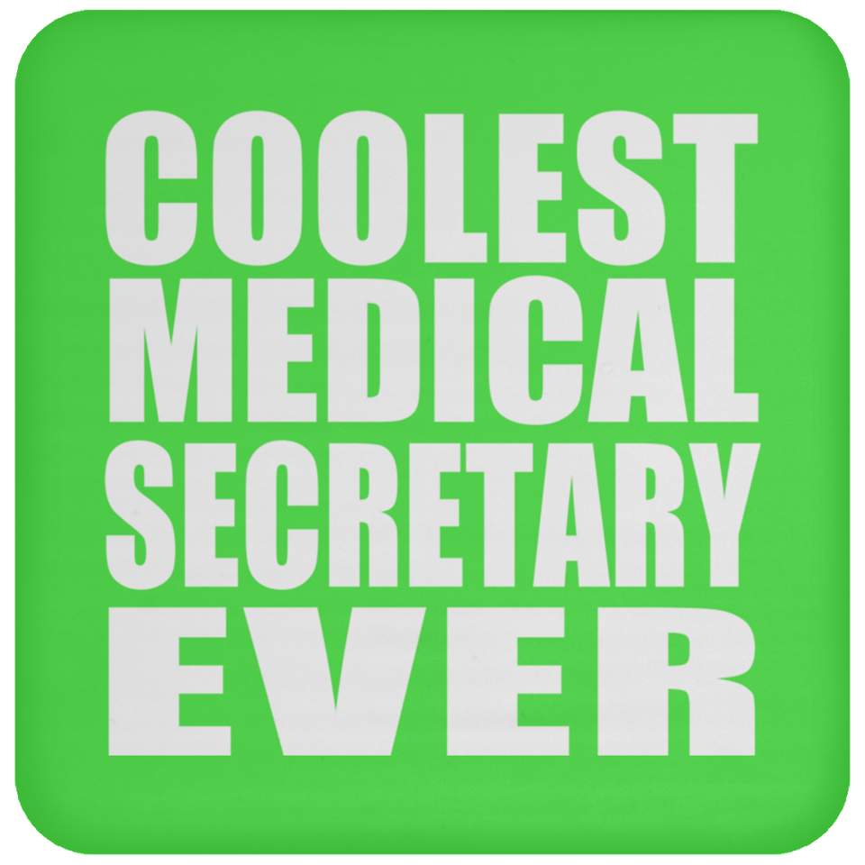 Coolest Medical Secretary Ever - Drink Coaster