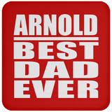 Arnold Best Dad Ever - Drink Coaster