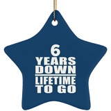6th Anniversary 6 Years Down Lifetime To Go - Star Ornament