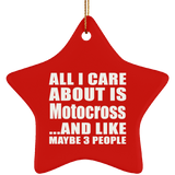 All I Care About Is Motocross - Star Ornament
