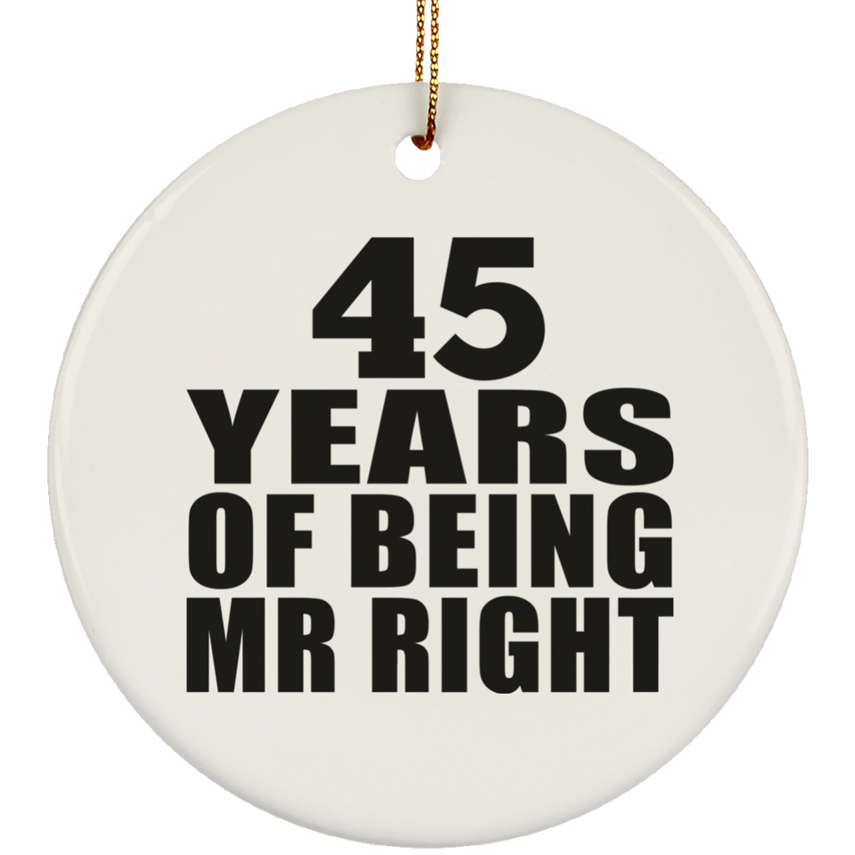 45th Anniversary 45 Years Of Being Mr Right - Circle Ornament