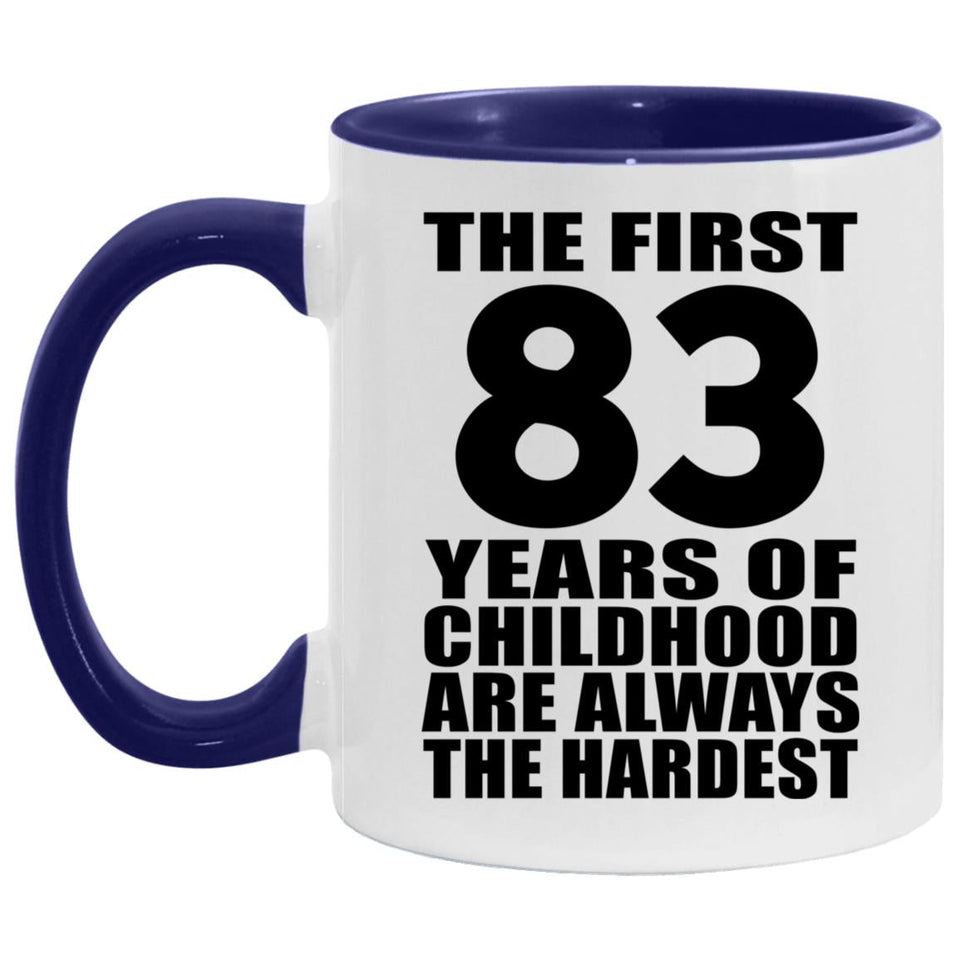 83rd Birthday First 83 Years of Childhood Are The Hardest - 11oz Accent Mug Purple