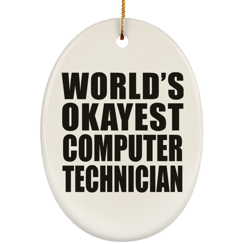 World's Okayest Computer Technician - Oval Ornament