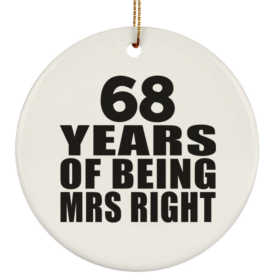 68th Anniversary 68 Years Of Being Mrs Right - Circle Ornament
