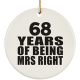68th Anniversary 68 Years Of Being Mrs Right - Circle Ornament