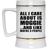 All I Care About Is Moggie - Beer Stein