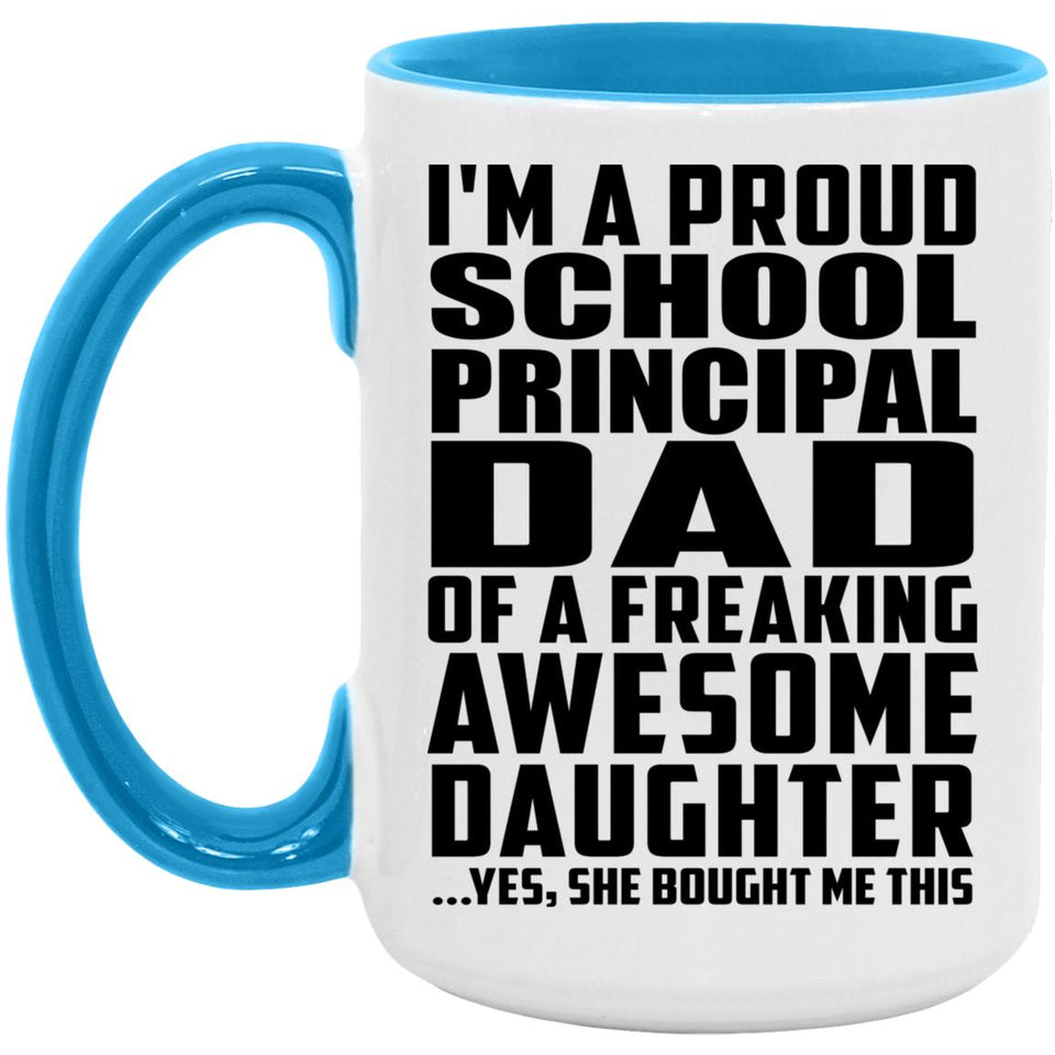 Proud School Principal Dad Of Awesome Daughter - 15oz Accent Mug Blue