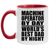 Machine Operator By Day World's Best Dad By Night - 11oz Accent Mug Red