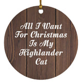 All I Want For Christmas Is My Highlander Cat - Circle Ornament D