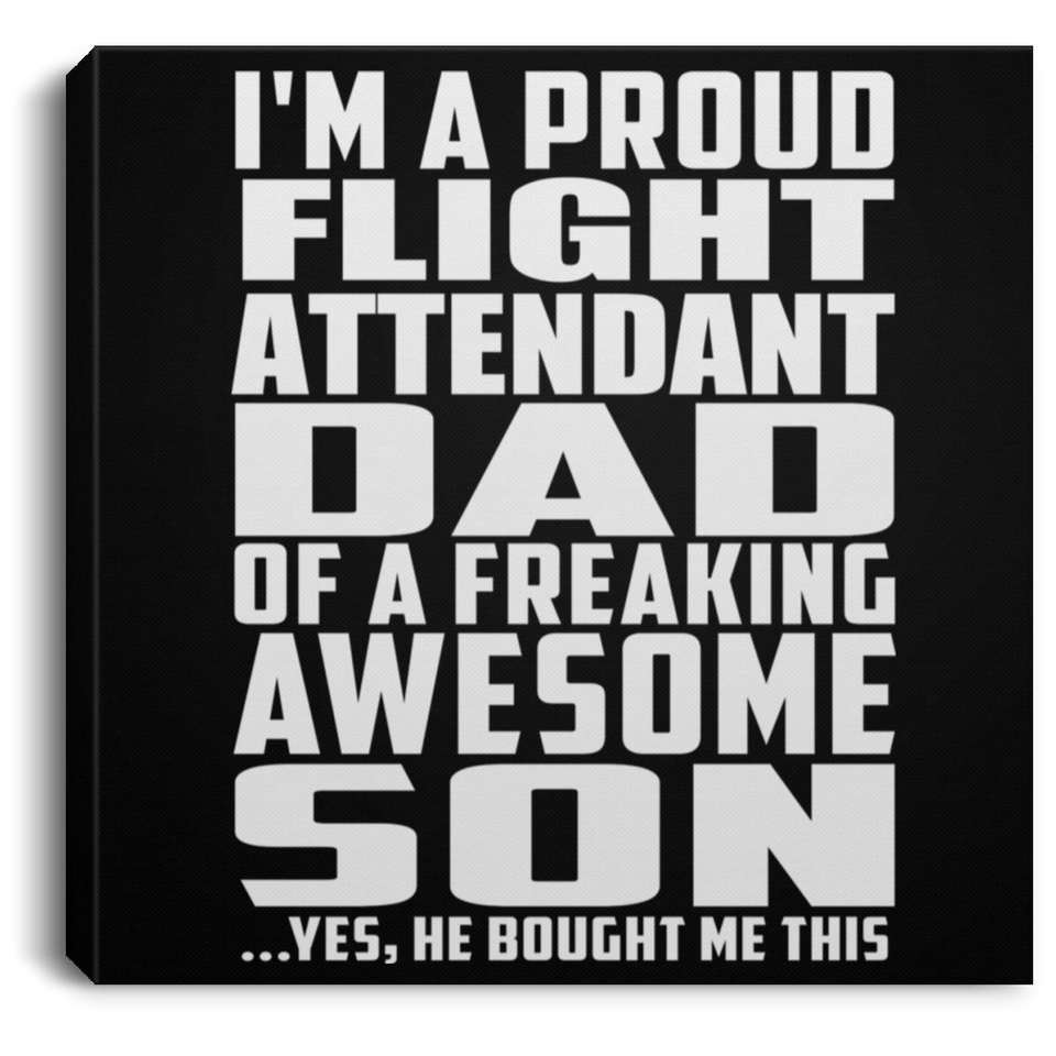 Proud Flight Attendant Dad Of Awesome Son - Canvas Square