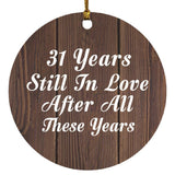 31st Anniversary 31 Years Still In Love After These Years - Circle Ornament D