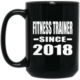 Fitness Trainer Since 2018 - 15 Oz Coffee Mug Black