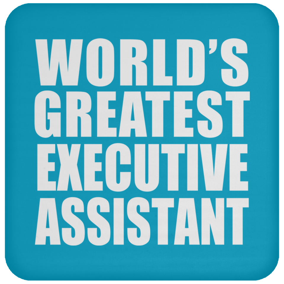 World's Greatest Executive Assistant - Drink Coaster