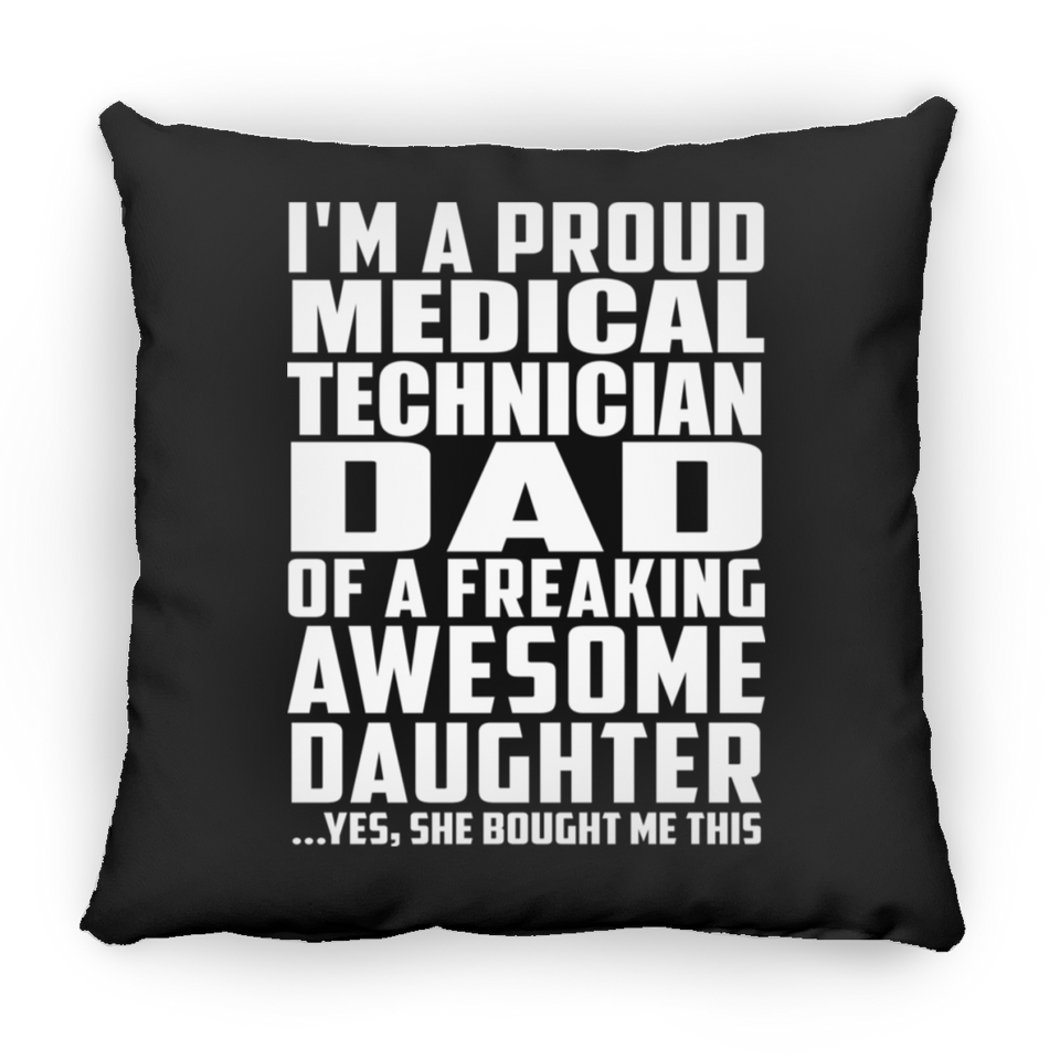 Proud Medical Technician Dad Of Awesome Daughter - Throw Pillow Black