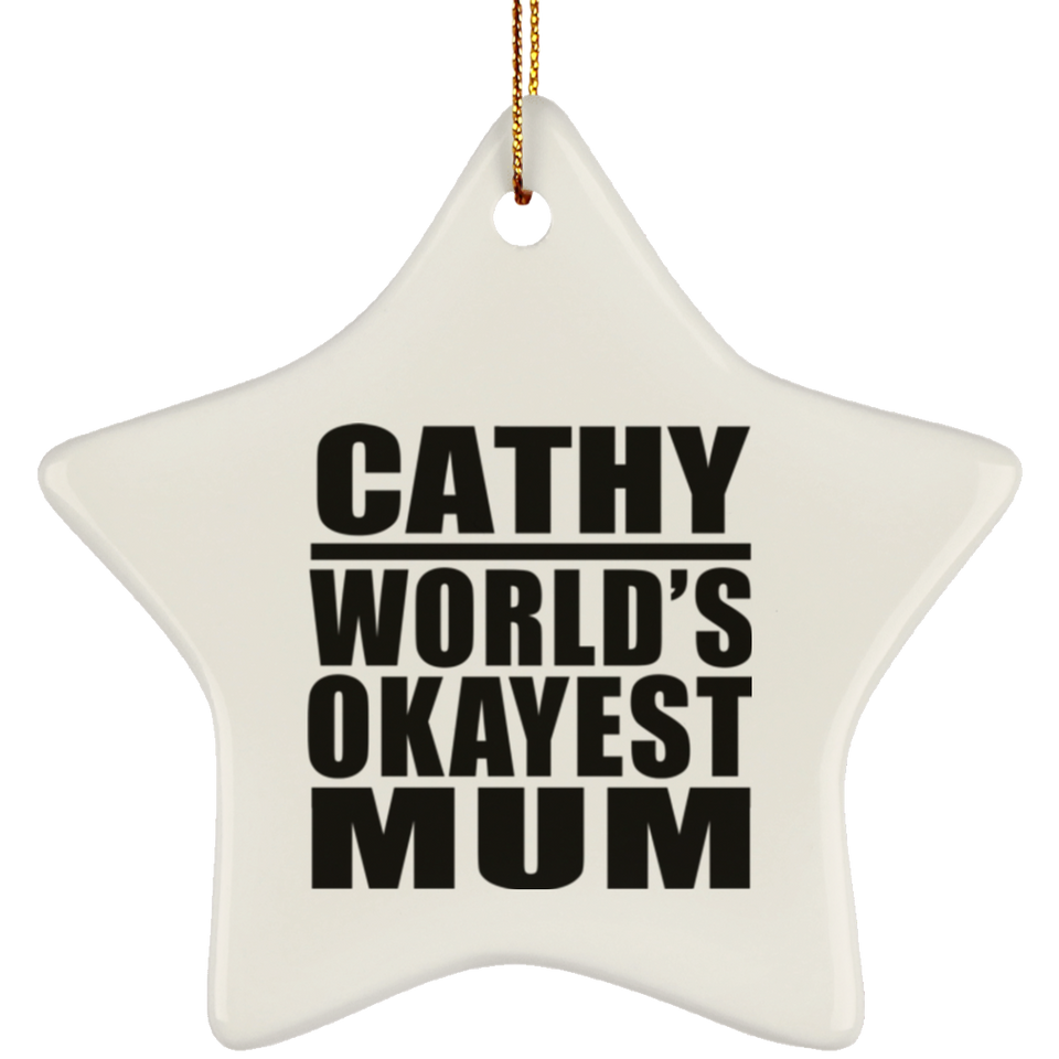 Cathy World's Okayest Mum - Star Ornament