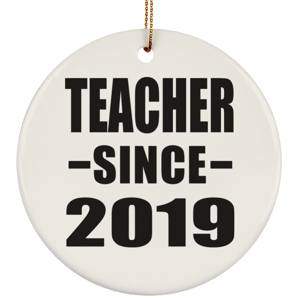 Teacher Since 2019 - Circle Ornament