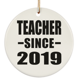 Teacher Since 2019 - Circle Ornament