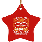 Being A Dad Is Great But Being A Grandpa is Priceless - Star Ornament