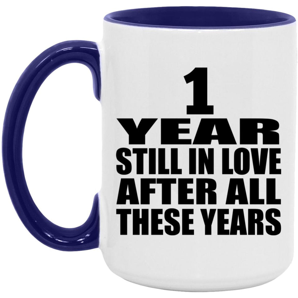 1st Anniversary 1 Year Still In Love After These Years - 15oz Accent Mug Purple