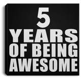 5th Birthday 5 Years Of Being Awesome - Canvas Square