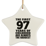 97th Birthday First 97 Years of Childhood Are The Hardest - Star Ornament