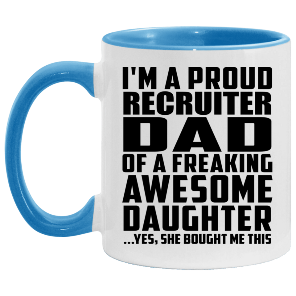 Proud Recruiter Dad Of Awesome Daughter - 11oz Accent Mug Blue