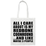 All I Care About Is My Redbone Coonhound - Tote Bag White