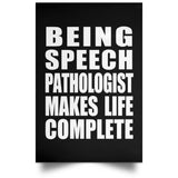 Being Speech Pathologist Makes Life Complete - Poster Portrait