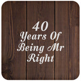 40th Anniversary 40 Years Of Being Mr Right - Drink Coaster D