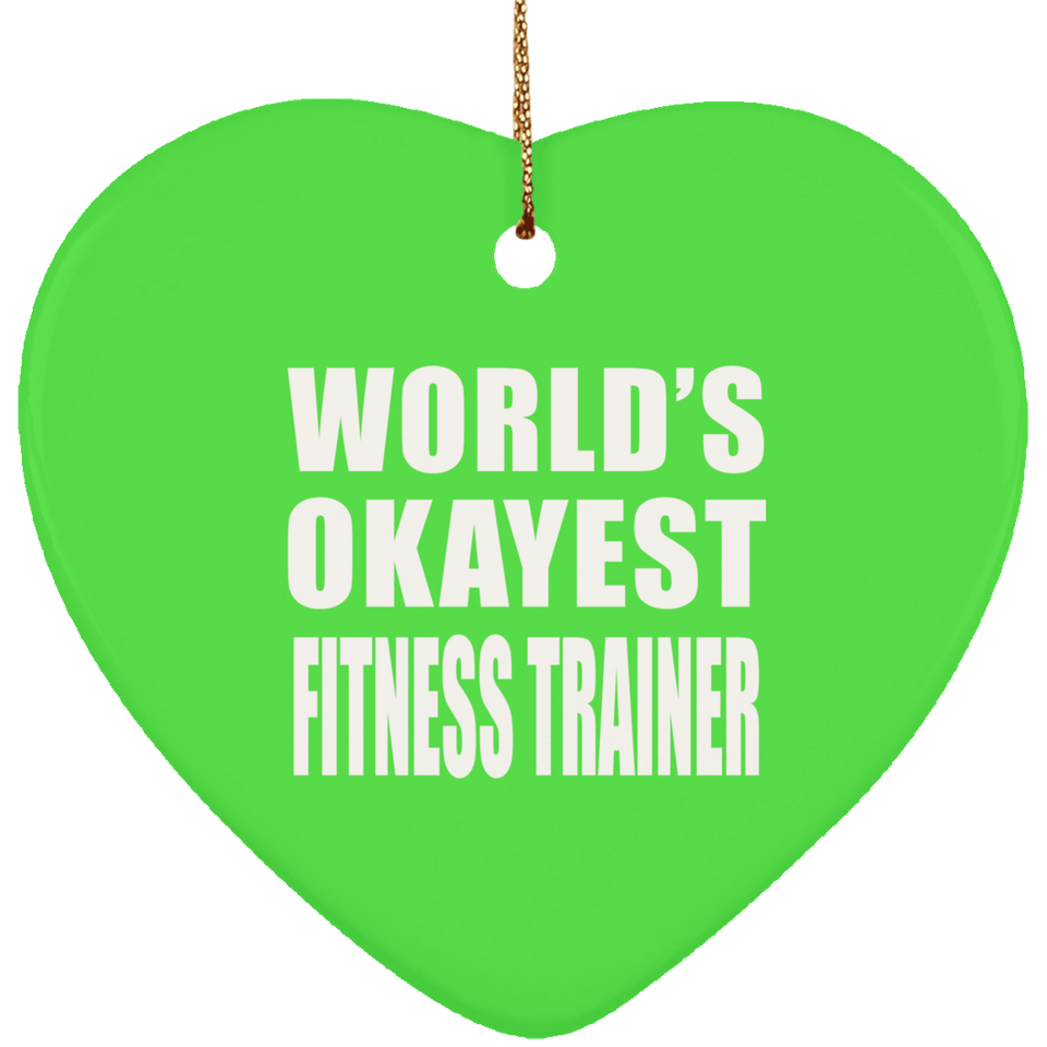 World's Okayest Fitness Trainer - Heart Ornament