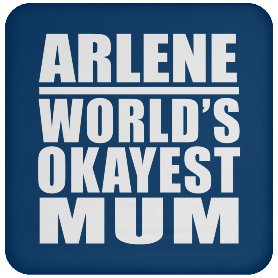 Arlene World's Okayest Mum - Drink Coaster