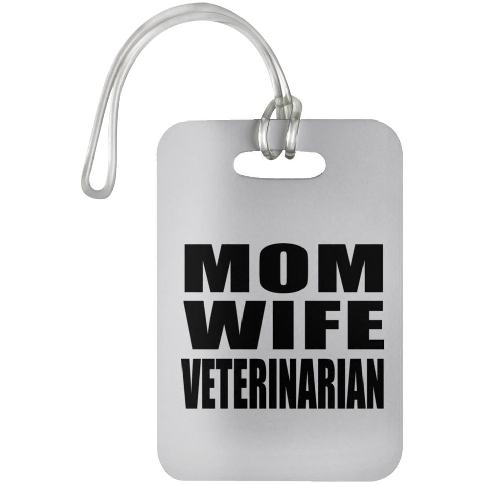 Mom Wife Veterinarian - Luggage Bag Tag