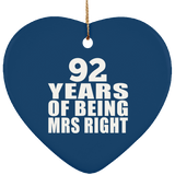 92nd Anniversary 92 Years Of Being Mrs Right - Heart Ornament