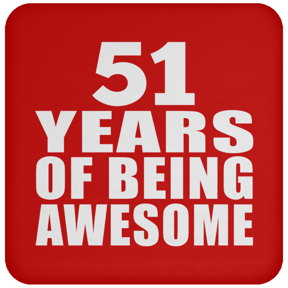 51st Birthday 51 Years Of Being Awesome - Drink Coaster