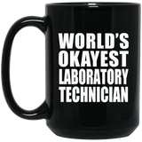World's Okayest Laboratory Technician - 15 Oz Coffee Mug Black