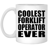 Coolest Forklift Operator Ever - 11 Oz Coffee Mug