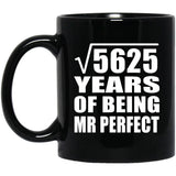 75th Anniversary Square Root of 5625 Years of Mr Perfect - 11oz Coffee Mug Black