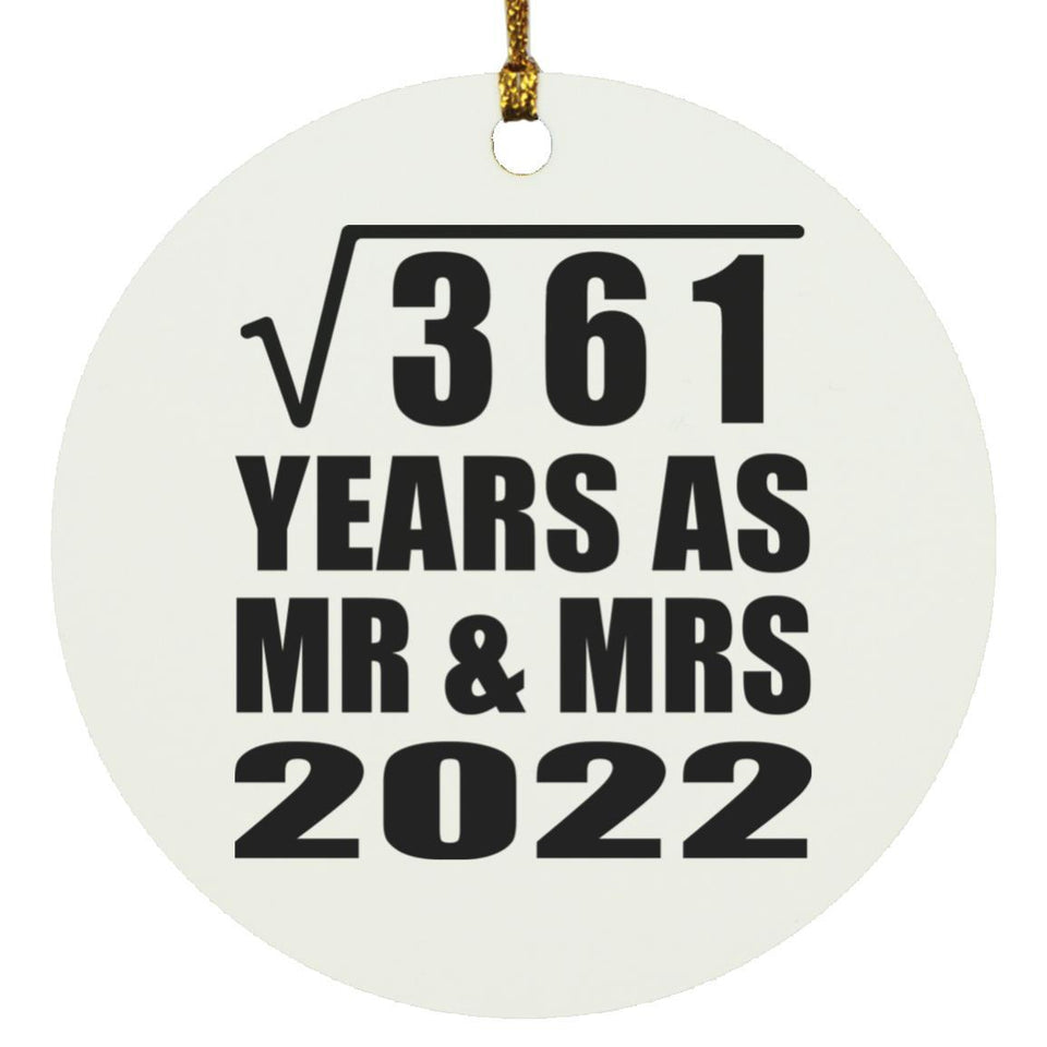 19th Anniversary Square Root of 361 Years As Mr & Mrs 2022 - Circle Ornament