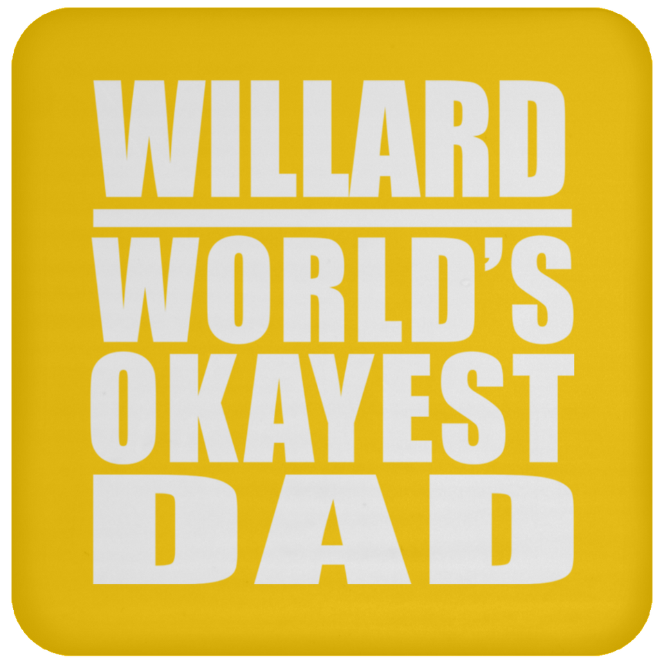 Willard World's Okayest Dad - Drink Coaster