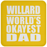 Willard World's Okayest Dad - Drink Coaster