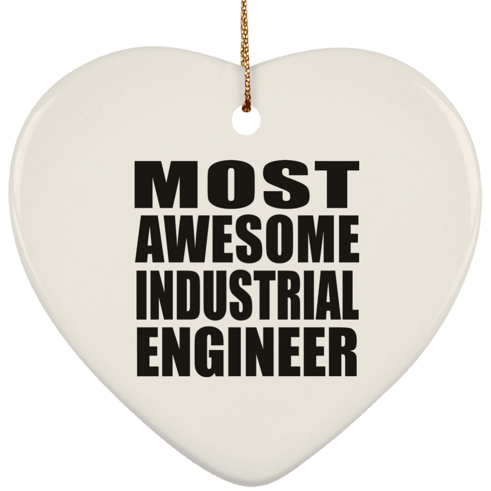 Most Awesome Industrial Engineer - Heart Ornament