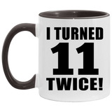 22nd Birthday I Turned 11 Twice - 11oz Accent Mug Black