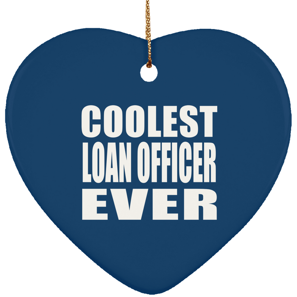 Coolest Loan Officer Ever - Heart Ornament