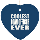 Coolest Loan Officer Ever - Heart Ornament