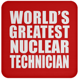 World's Greatest Nuclear Technician - Drink Coaster