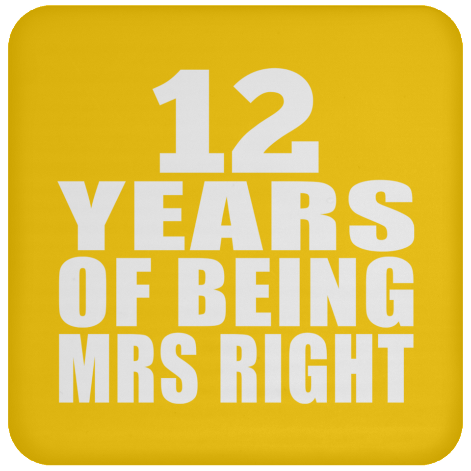 12th Anniversary 12 Years Of Being Mrs Right - Drink Coaster