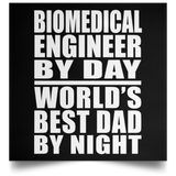 Biomedical Engineer By Day World's Best Dad By Night - Poster Square