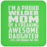 Proud Welder Mom Of Awesome Daughter - Drink Coaster