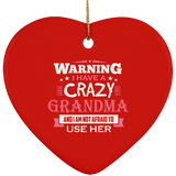 Warning I Have A Crazy Grandma & I Am Not Afraid To Use Her - Heart Ornament